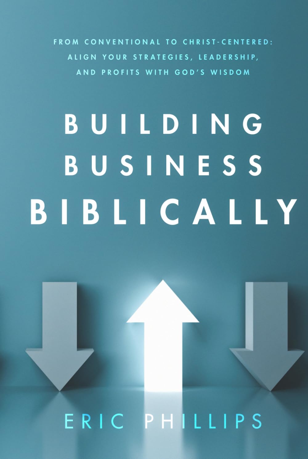 Building Business Biblically: A Practical Guide to Aligning Leadership, Profit, and Growth with Biblical Truth.