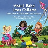 ʻAbdu'l-Bahá Loves Children: Nine Stories of ʻAbdu'l-Bahá with Children 1990286054 Book Cover