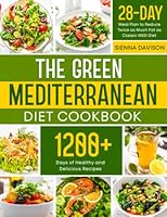 The Green Mediterranean Diet Cookbook: 1200+ Days of Healthy and Delicious Recipes | A 28-Day Meal Plan to Reduce Twice as Much Fat as Classic MED Diet 1801719403 Book Cover