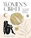 Produktbild The Women's Circle: How to Gather With Meaning, Intention and Purpose