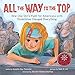 All the Way to the Top: How One Girl's Fight for Americans with Disabilities Changed Everything (Inspiring Activism and Diversity Book About Children with Special Needs)