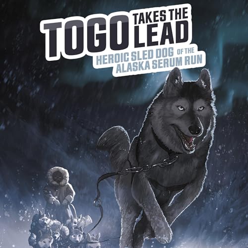 Bruce Berglund - Togo Takes the Lead: Heroic Sled Dog of the Alaska Serum Run episode artwork