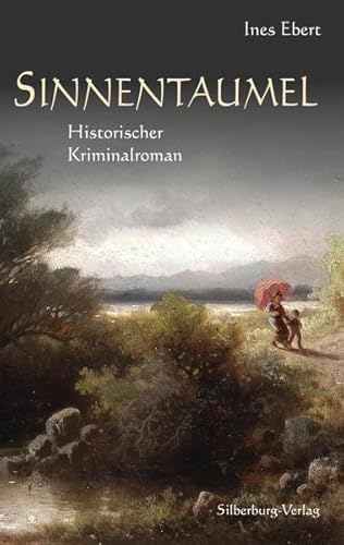 Sinnentaumel: Historischer Kriminalroman