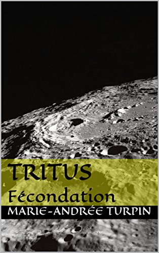 Télécharger Tritus: Tome 1 - Fécondation PDF Ebook En Ligne