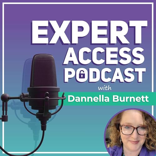 Expert Access with Dannella Burnett Podcast By Dannella Burnett cover art
