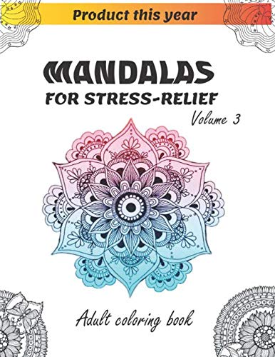 50 Mandalas for stress-relief adult coloring book (volume 3) product this year: Beautiful Mandalas for stress-relief, Beautiful Mandalas for Stress … Meditation, Relaxation & Stress Relief