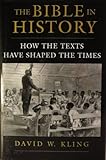 The Bible in History: How the Texts Have Shaped the Times
