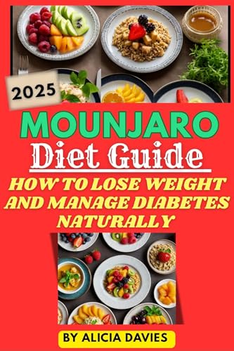 Mounjaro Diet Guide : How to Lose Weight and Manage Diabetes Naturally (English Edition)