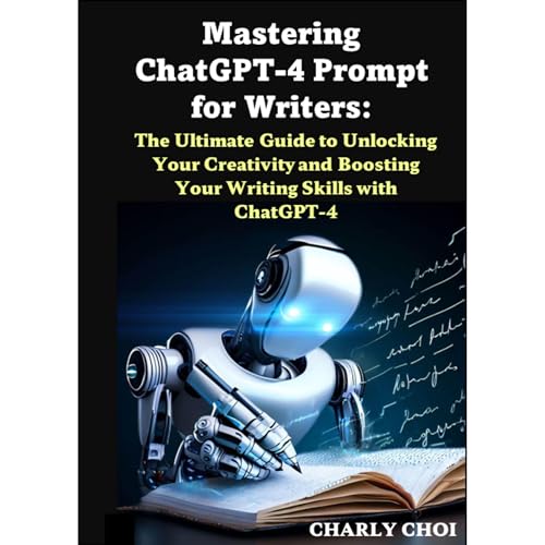 Mastering ChatGPT-4 Prompts for Writers by Charly Choi episode artwork
