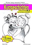  Kurzgeschichten für Kinder und Erwachsene Nr.3: Neue, lustige, spannende, fröhliche und entspannende Kurzgeschichten und Märchen