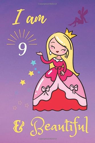 I am 9 And Beautiful: Birthday reminder notebook journal-9 Year Old Birthday Gift for Girls Birthday, I am 9 And Beautiful Journal for Girls 120pages of high quality white paper, 6" x 9"
