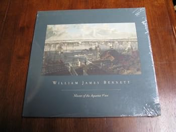Paperback William James Bennett: Master of the Aquatint View Book