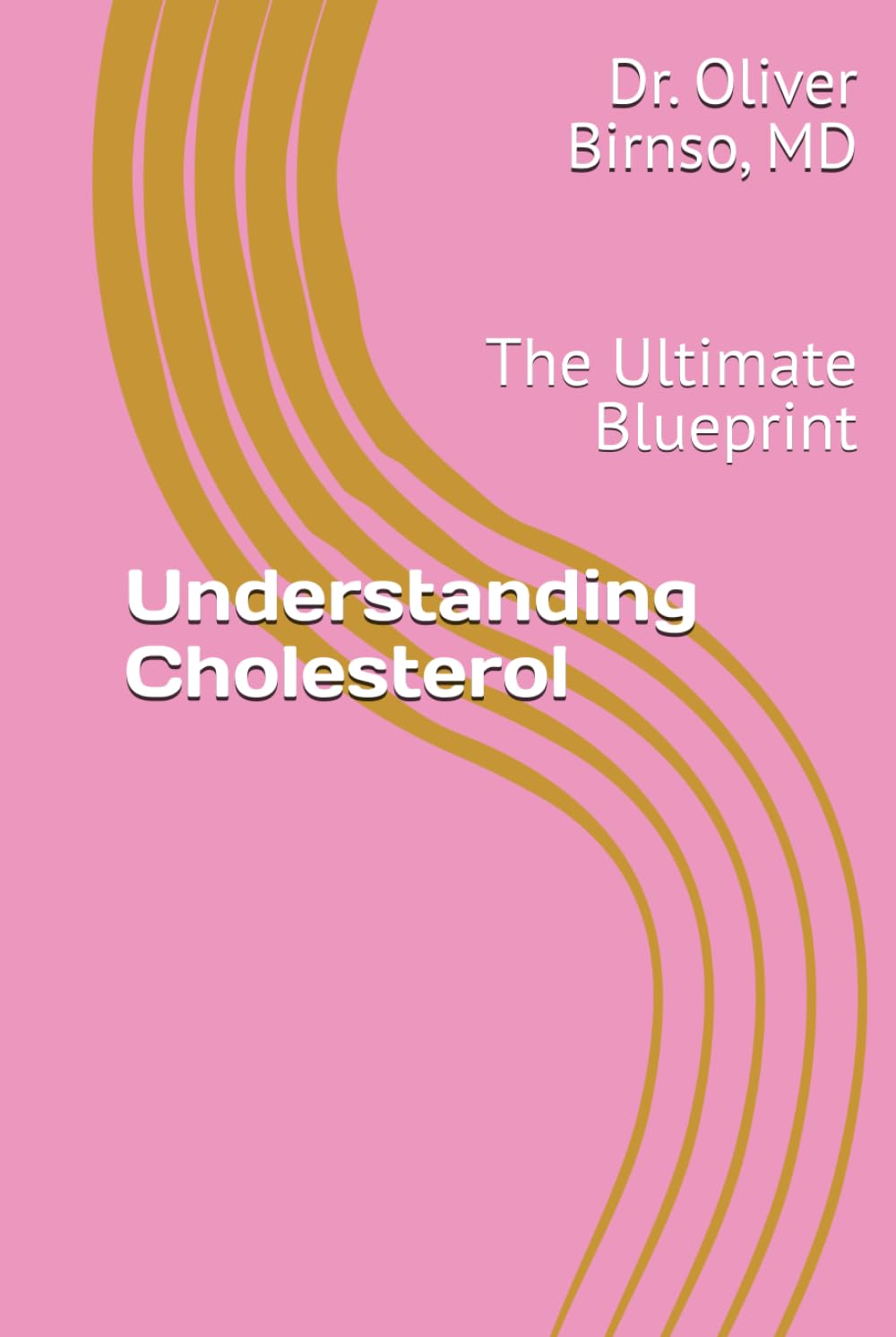 Understanding Cholesterol: The Ultimate Blueprint