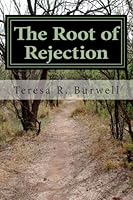 The Root of Rejection: It All Starts at The Root 149049703X Book Cover