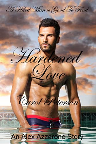 Hardened Love (Alex Azzarone Stories)