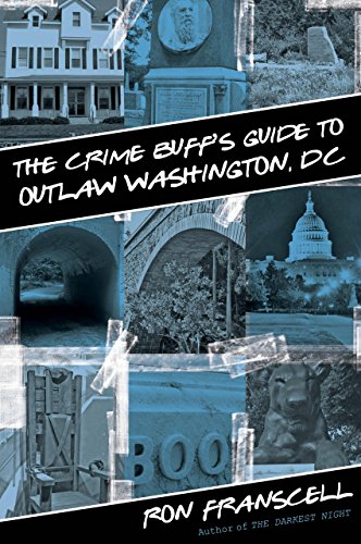 Crime Buff's Guide to Outlaw Washington, DC (Crime Buff's Guides)
