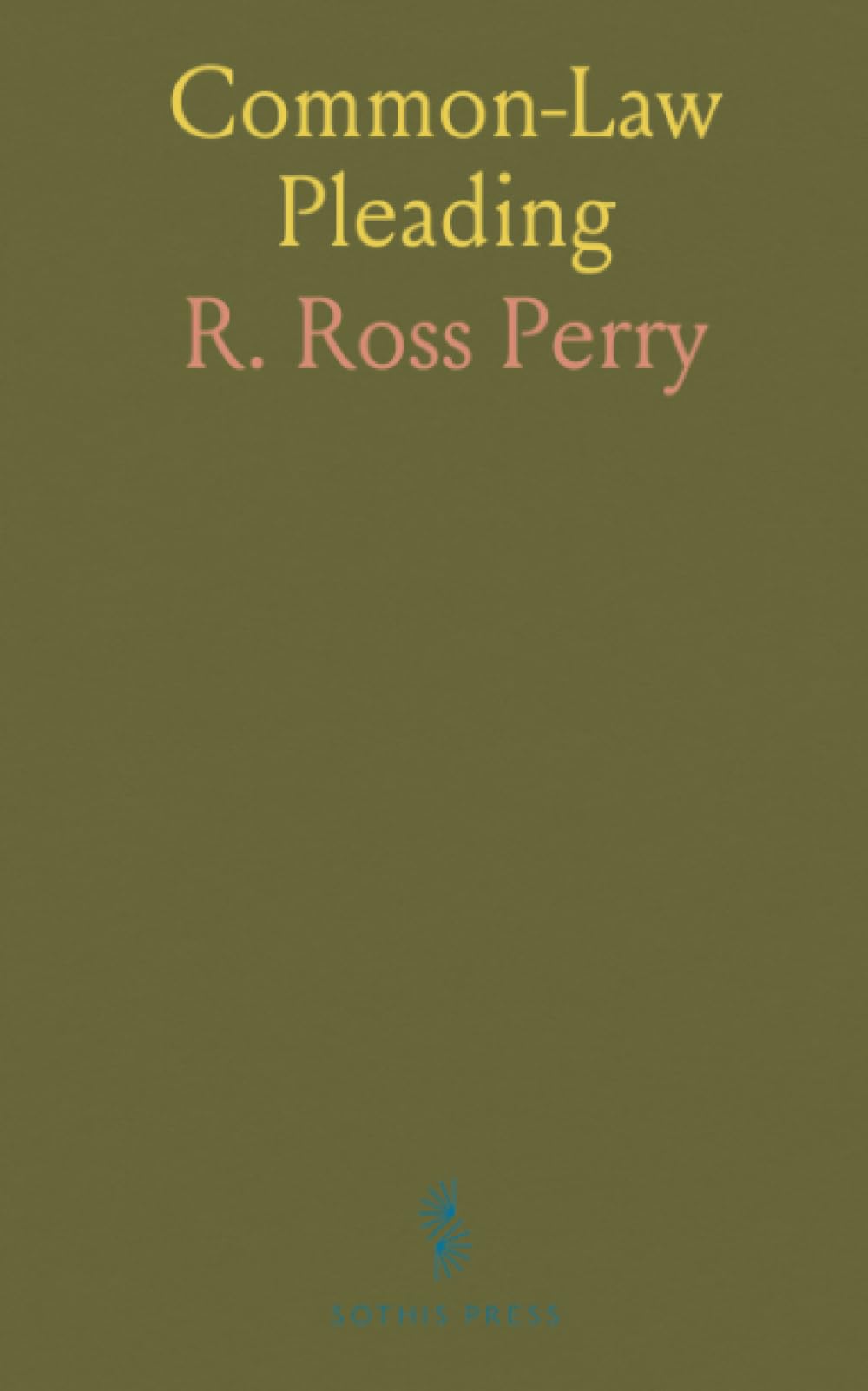 Common-Law Pleading: Its History and Principles; Including Dicey's Rules Concerning Parties to Actions and Stephen's Rules of Pleading