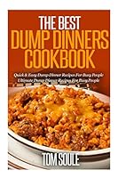 The Best Dump Dinners Cookbook 1511621486 Book Cover