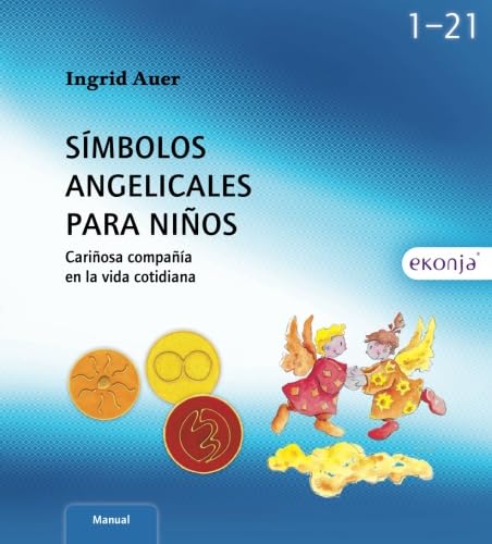 Símbolos angelicales para niños: Cariñosa compañía en la vida cotidiana (Spanish Edition)