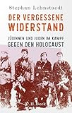  Der vergessene Widerstand: Jüdinnen und Juden im Kampf gegen den Holocaust