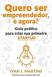 Quero Ser Empreendedor, e Agora?