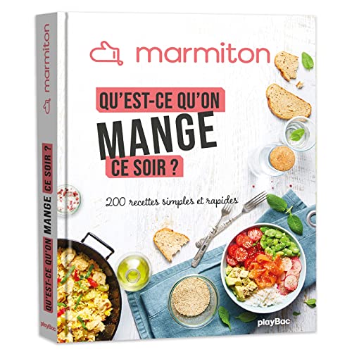 Qu'est-ce qu'on mange ce soir ? 200 recettes simples et rapides Marmiton
