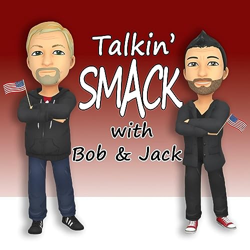 Talkin' Smack with Bob and Jack - Episode #027 cover art