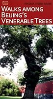 Walks Among Beijing's Venerable Trees 7508518837 Book Cover