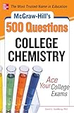 McGraw-Hill's 500 College Chemistry Questions: Ace Your College Exams (McGraw-Hill's 500 Questions)