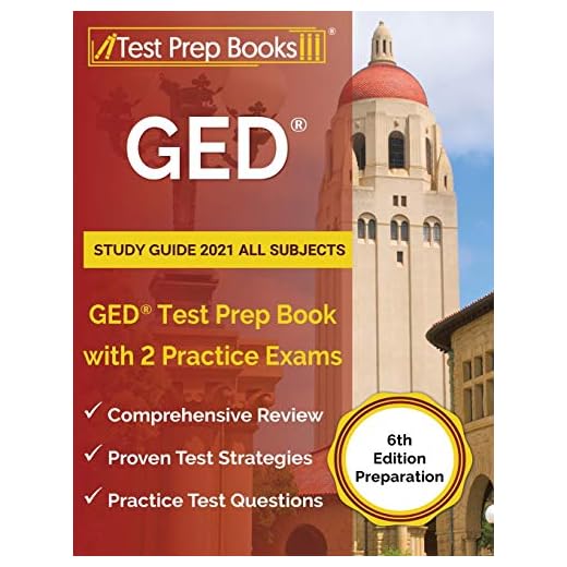 GED Study Guide 2021 All Subjects: GED Test Prep Book with 2 Practice Exams: [6th Edition Preparation]