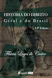 História do Direito Geral e do Brasil - 14ª Ed. - 2ª Tiragem - 2024