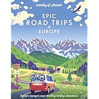 Lonely Planet Epic Road Trips of Europe