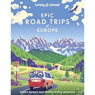 Lonely Planet Epic Road Trips of Europe