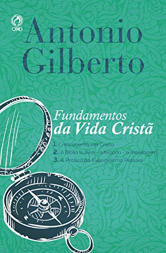 Fundamentos da Vida Cristã: 1. Crescimento em Cristo 2. A Bíblia (o livro