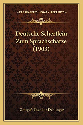 Deutsche Scherflein Zum Sprachschatze (1903) (German Edition)