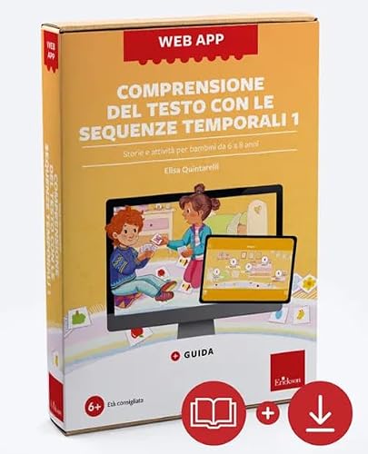 Comprensione Del Testo Con Sequenze Temporali. Storie E Attività Per Bambini Da 6 A 8 Anni. Web App. Con Software (Vol.)