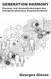GENERATION HARMONY: Chancen und Herausforderungen des intergenerationellen Zusammenlebens