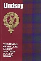 Lindsay: The Origins of the Clan Lindsay and Their Place in History 1852171146 Book Cover
