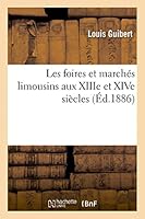 Les Foires Et Marcha(c)S Limousins Aux Xiiie Et Xive Sia]cles 2013456026 Book Cover