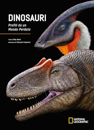 Dinosauri. Profili da un mondo perduto. Ediz. a colori