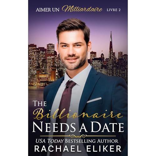 The Billionaire Needs a Date Audiolibro Por Rachael Eliker arte de portada