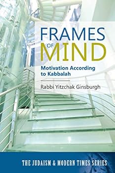 Paperback Frames of Mind: Motivation According to Kabbalah (The Judaism and Modern Times Series) Book