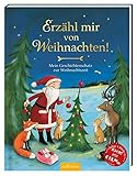 Erzähl mir von Weihnachten!: Mein Geschichtenschatz zur Weihnachtszeit