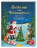 Erzähl mir von Weihnachten!: Mein Geschichtenschatz zur Weihnachtszeit