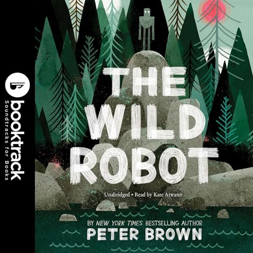 Page de couverture de The Wild Robot: Booktrack Edition