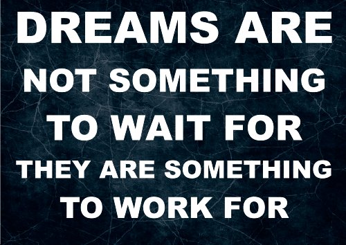 Dreams are not Something.... Life Inspirational