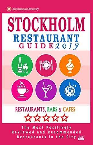 Stockholm Restaurant Guide 2019: Best Rated Restaurants in Stockholm, Sweden - 500 Restaurants, Bars and Cafés recommended for Visitors, 2019