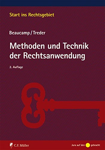 Methoden und Technik der Rechtsanwendung (Start ins Rechtsgebiet) Methoden und Technik der Rechtsanwendung (Start ins Rechtsgebiet)
