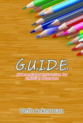 G.U.I.D.E. - Differentiated Instruction for Christian Educators