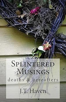 Paperback Splintered Musings: deaths & hereafters Book